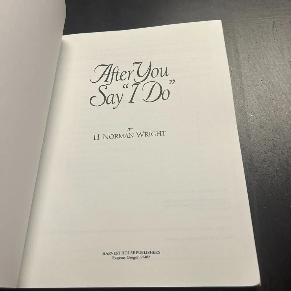 After You Say I Do Making the Most of Your Marriage H Norman Wright Wes Roberts